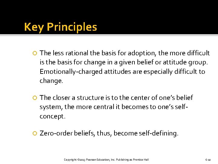 Key Principles The less rational the basis for adoption, the more difficult is the