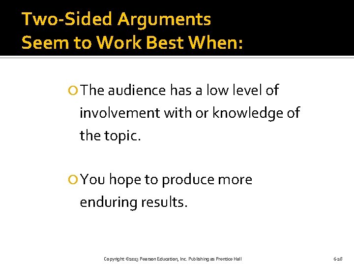 Two-Sided Arguments Seem to Work Best When: The audience has a low level of