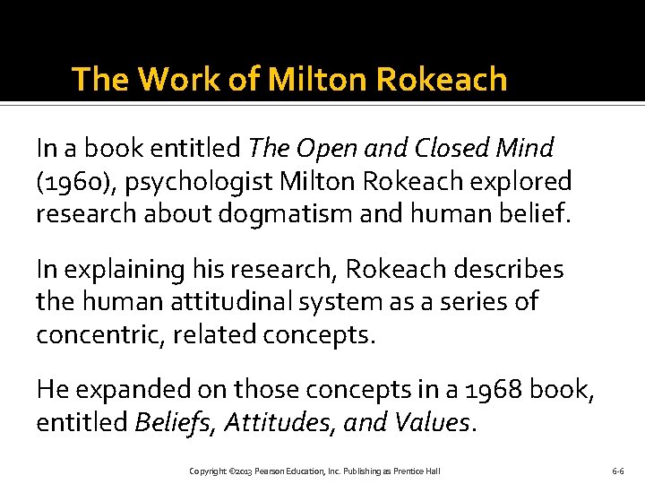 The Work of Milton Rokeach In a book entitled The Open and Closed Mind