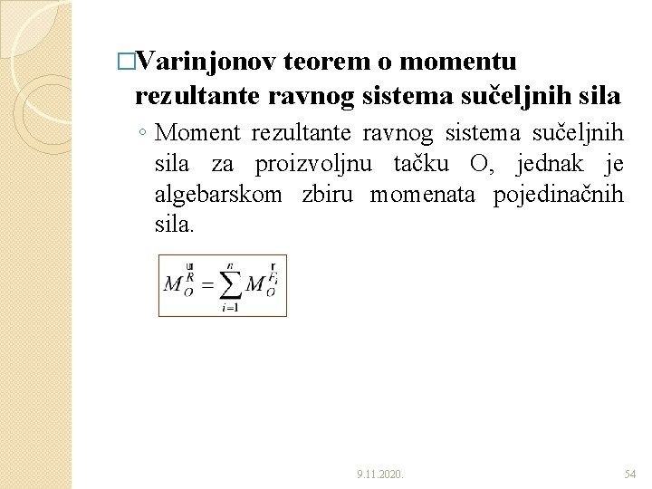 �Varinjonov teorem o momentu rezultante ravnog sistema sučeljnih sila ◦ Moment rezultante ravnog sistema