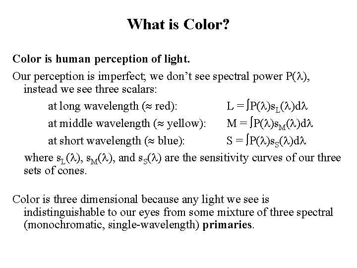 Light Perception Color Differences Examples Light Reflectance and Global Illumination TOPICS Survey of