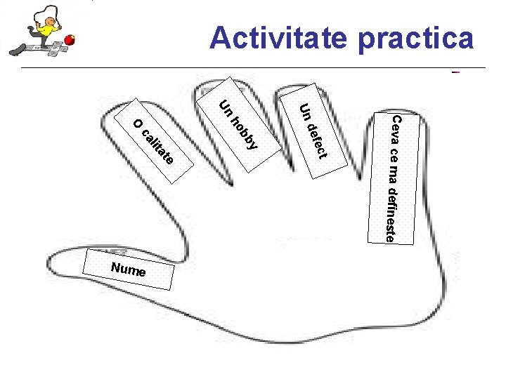 Activitate practica ect Ceva ce ma defineste def e at lit ca y bb