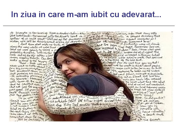 In ziua in care m-am iubit cu adevarat. . . 
