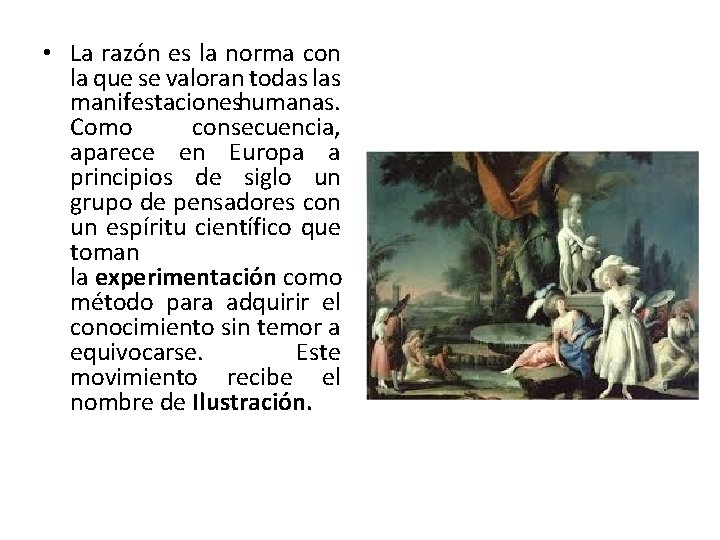  • La razón es la norma con la que se valoran todas las