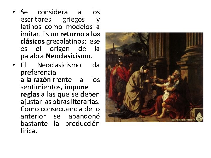  • Se considera a los escritores griegos y latinos como modelos a imitar.