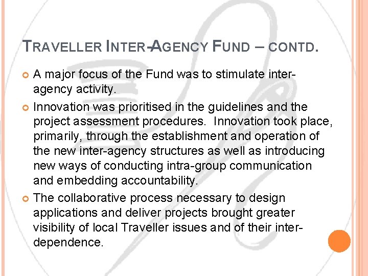 TRAVELLER INTER-AGENCY FUND – CONTD. A major focus of the Fund was to stimulate