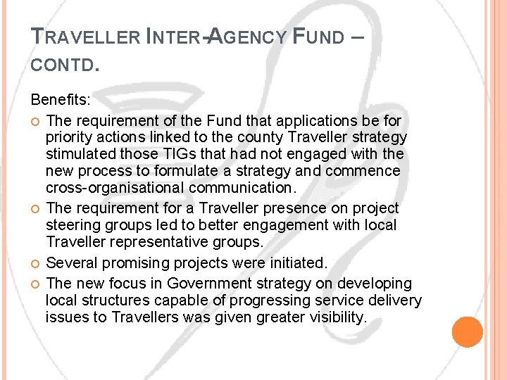 TRAVELLER INTER-AGENCY FUND – CONTD. Benefits: The requirement of the Fund that applications be