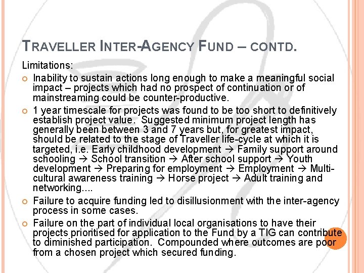 TRAVELLER INTER-AGENCY FUND – CONTD. Limitations: Inability to sustain actions long enough to make