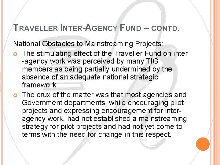 TRAVELLER INTER-AGENCY FUND – CONTD. National Obstacles to Mainstreaming Projects: The stimulating effect of