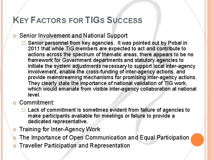 KEY FACTORS FOR TIGS SUCCESS Senior Involvement and National Support � Commitment: � Senior