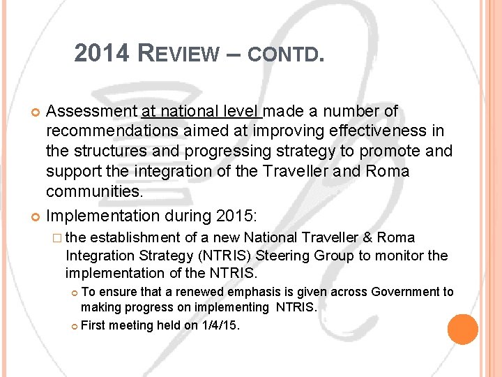 2014 REVIEW – CONTD. Assessment at national level made a number of recommendations aimed