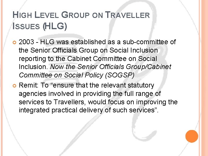 HIGH LEVEL GROUP ON TRAVELLER ISSUES (HLG) 2003 - HLG was established as a