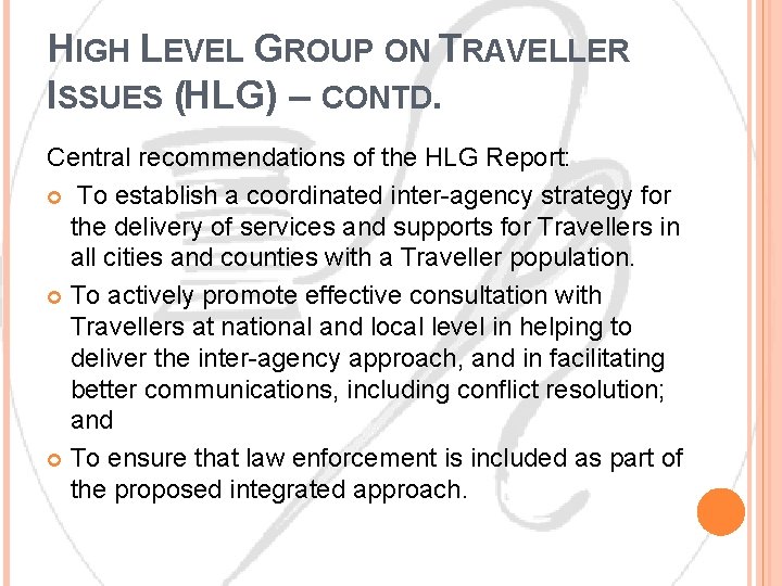 HIGH LEVEL GROUP ON TRAVELLER ISSUES (HLG) – CONTD. Central recommendations of the HLG