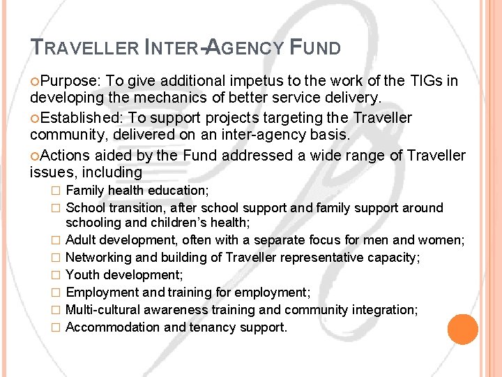 TRAVELLER INTER-AGENCY FUND Purpose: To give additional impetus to the work of the TIGs