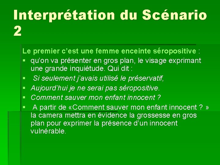 Interprétation du Scénario 2 Le premier c’est une femme enceinte séropositive : § qu’on