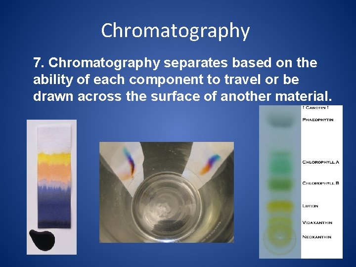 Chromatography 7. Chromatography separates based on the ability of each component to travel or
