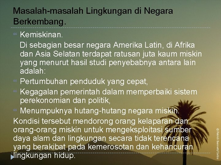 Masalah-masalah Lingkungan di Negara Berkembang. Kemiskinan. Di sebagian besar negara Amerika Latin, di Afrika