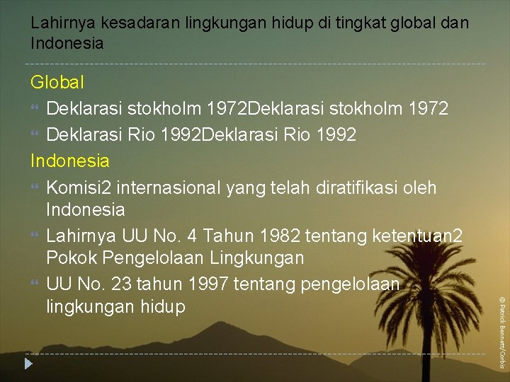 Lahirnya kesadaran lingkungan hidup di tingkat global dan Indonesia Global Deklarasi stokholm 1972 Deklarasi