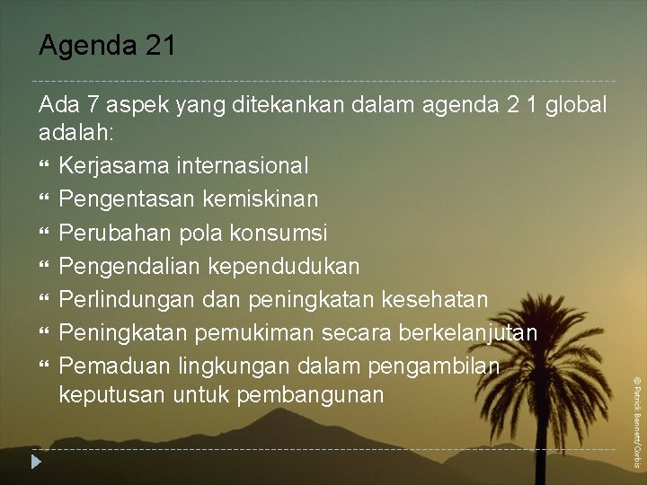 Agenda 21 Ada 7 aspek yang ditekankan dalam agenda 2 1 global adalah: Kerjasama