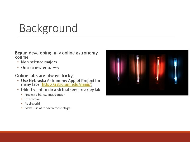 Background Began developing fully online astronomy course ◦ Non-science majors ◦ One semester survey