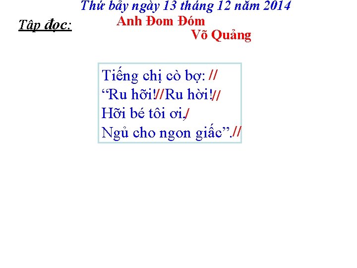 Thứ bảy ngày 13 tháng 12 năm 2014 Anh Đom Đóm Tập đọc: Võ