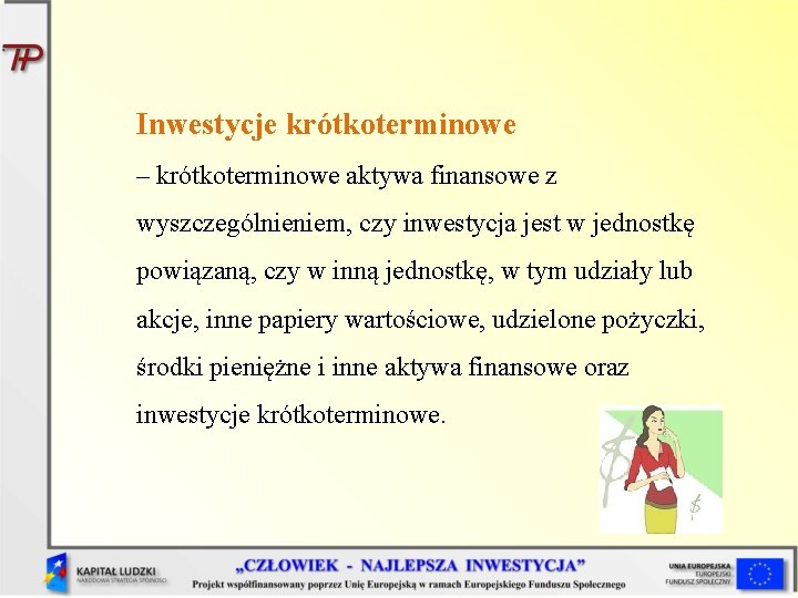 Inwestycje krótkoterminowe – krótkoterminowe aktywa finansowe z wyszczególnieniem, czy inwestycja jest w jednostkę powiązaną,