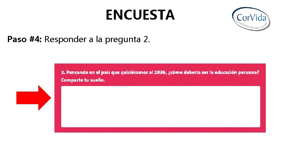 ENCUESTA Paso #4: Responder a la pregunta 2. 