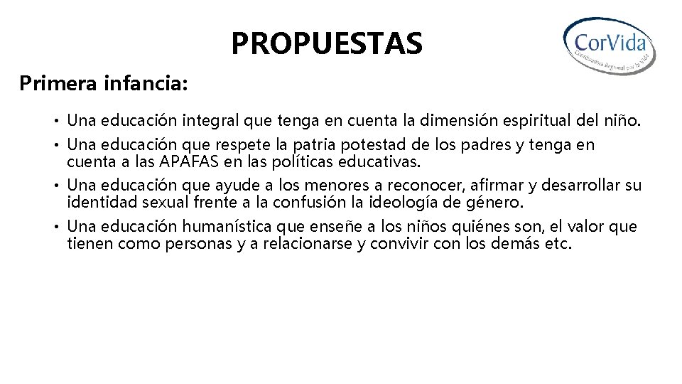 PROPUESTAS Primera infancia: • Una educación integral que tenga en cuenta la dimensión espiritual