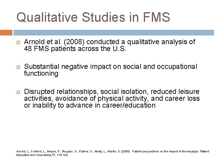 Qualitative Studies in FMS Arnold et al. (2008) conducted a qualitative analysis of 48