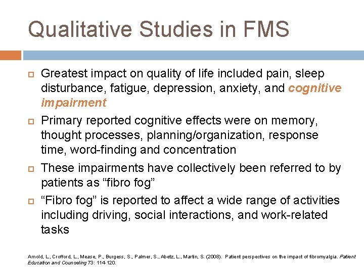 Qualitative Studies in FMS Greatest impact on quality of life included pain, sleep disturbance,
