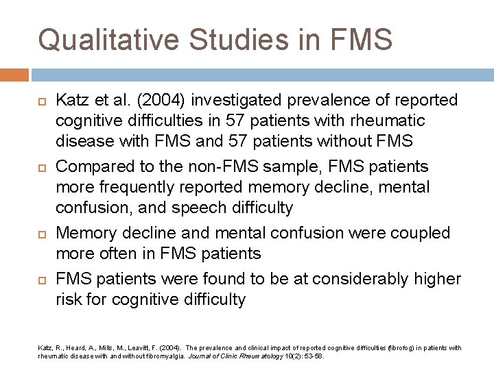 Qualitative Studies in FMS Katz et al. (2004) investigated prevalence of reported cognitive difficulties