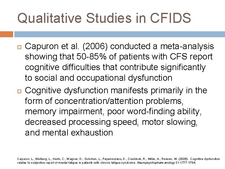 Qualitative Studies in CFIDS Capuron et al. (2006) conducted a meta-analysis showing that 50