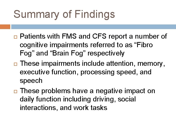 Summary of Findings Patients with FMS and CFS report a number of cognitive impairments