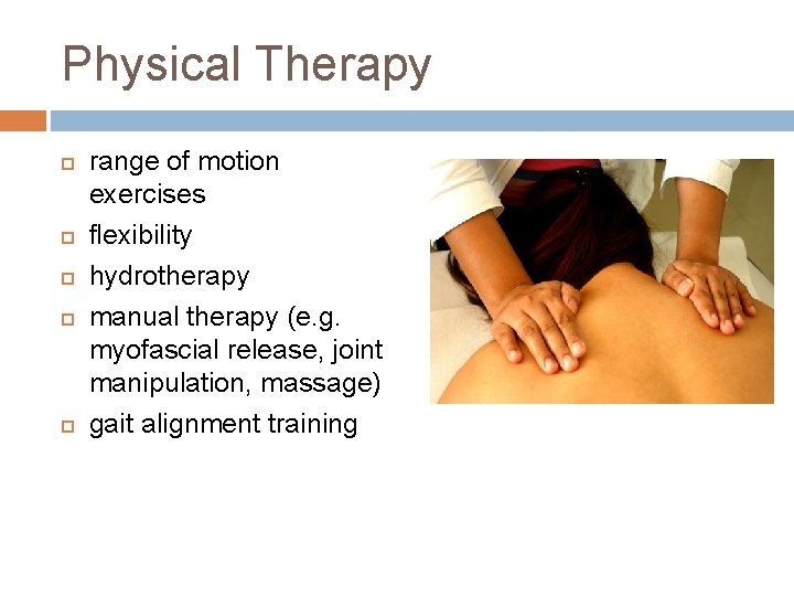 Physical Therapy range of motion exercises flexibility hydrotherapy manual therapy (e. g. myofascial release,