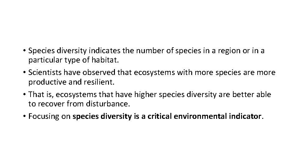  • Species diversity indicates the number of species in a region or in