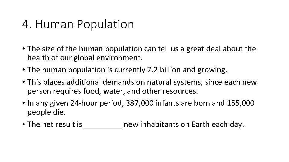 4. Human Population • The size of the human population can tell us a