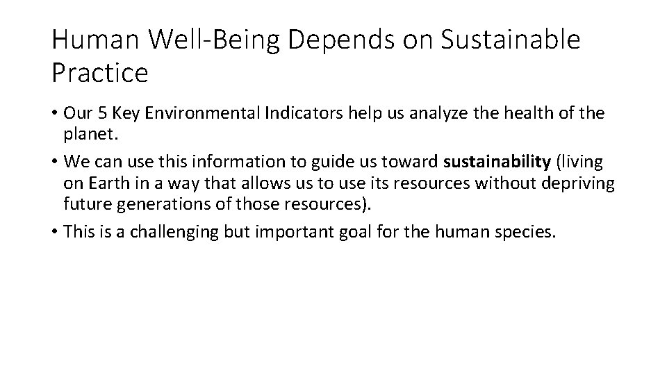 Human Well-Being Depends on Sustainable Practice • Our 5 Key Environmental Indicators help us