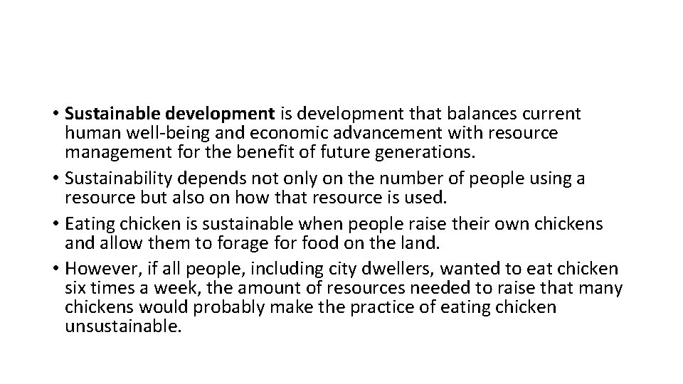  • Sustainable development is development that balances current human well-being and economic advancement