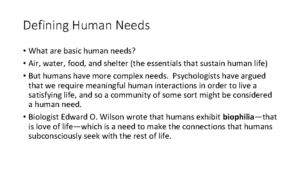 Defining Human Needs • What are basic human needs? • Air, water, food, and