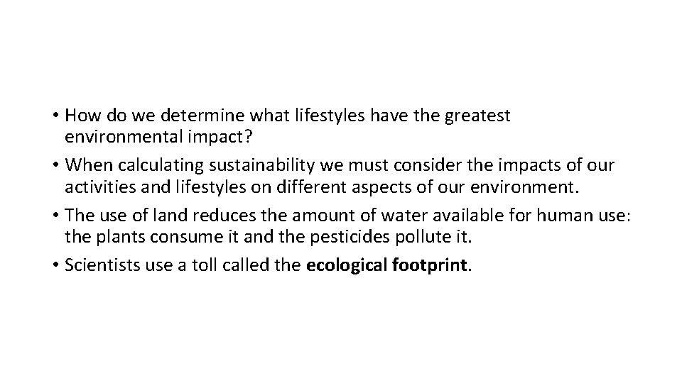  • How do we determine what lifestyles have the greatest environmental impact? •