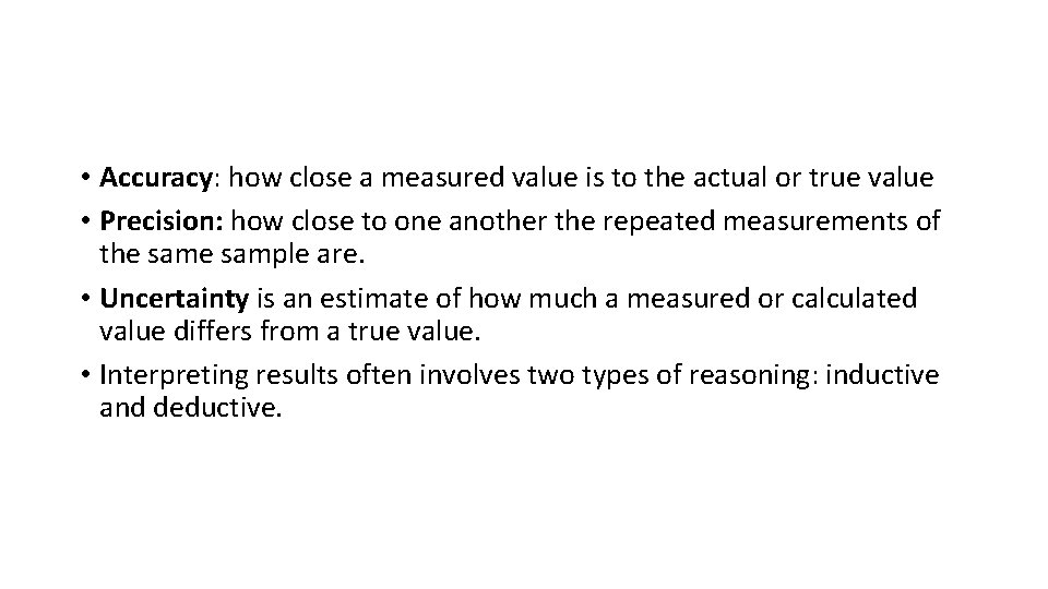  • Accuracy: how close a measured value is to the actual or true