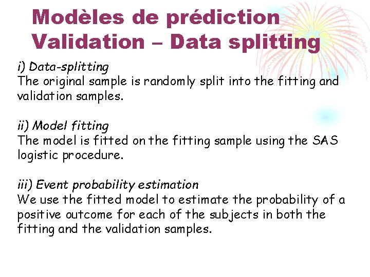 Modèles de prédiction Validation – Data splitting i) Data-splitting The original sample is randomly
