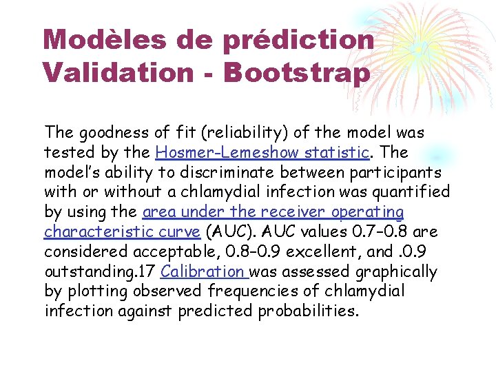 Modèles de prédiction Validation - Bootstrap The goodness of fit (reliability) of the model