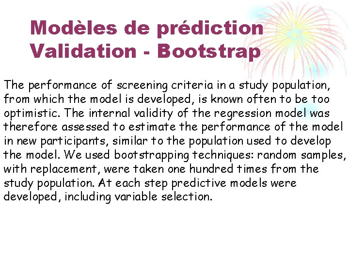 Modèles de prédiction Validation - Bootstrap The performance of screening criteria in a study