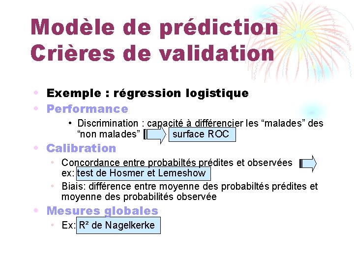 Modèle de prédiction Crières de validation • Exemple : régression logistique • Performance •