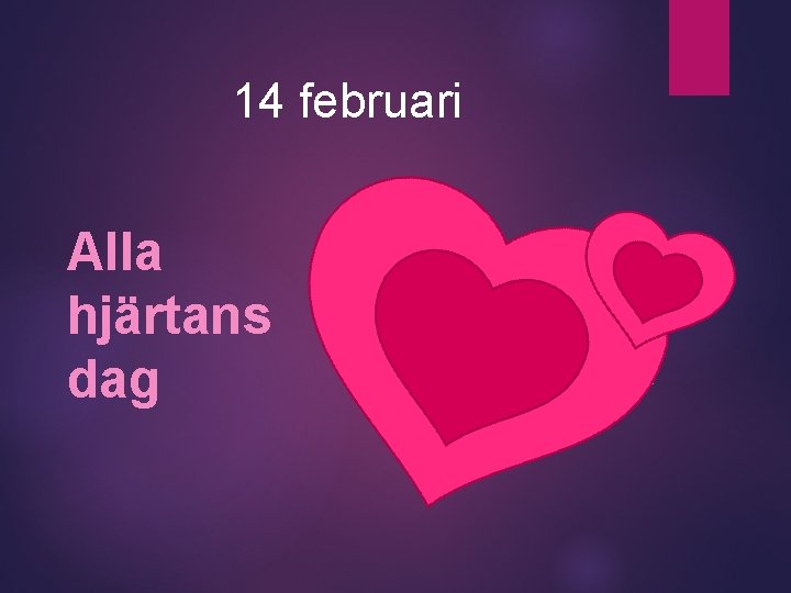 14 februari Alla hjärtans dag 