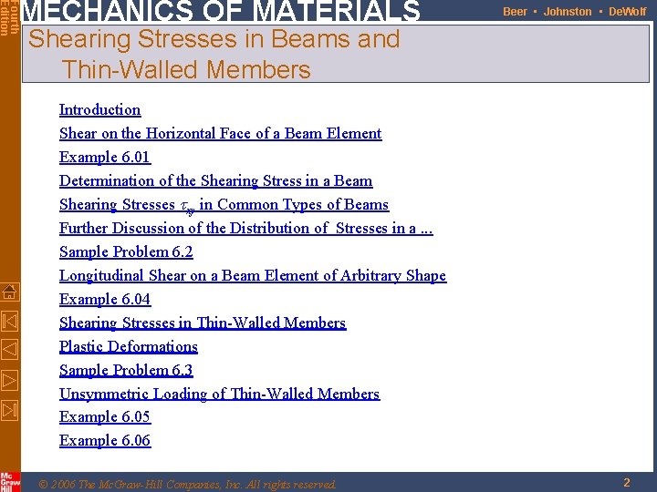 Fourth Edition MECHANICS OF MATERIALS Beer • Johnston • De. Wolf Shearing Stresses in Fourth Edition MECHANICS OF MATERIALS Beer • Johnston • De. Wolf Shearing Stresses in