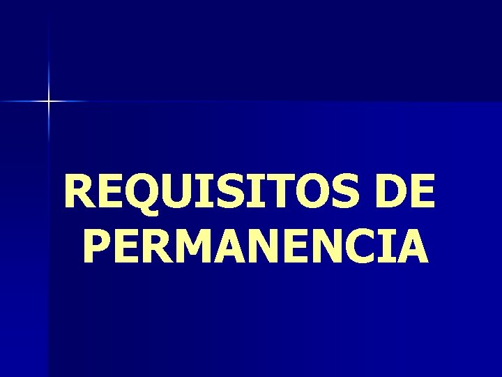 REQUISITOS DE PERMANENCIA 