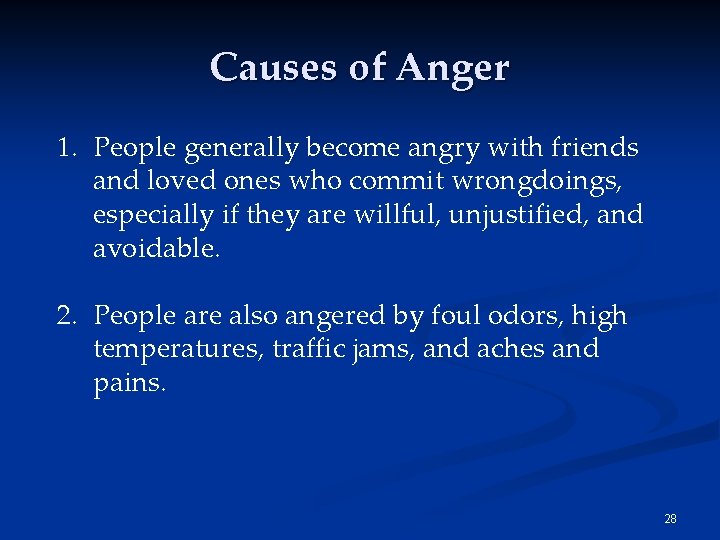 Causes of Anger 1. People generally become angry with friends and loved ones who