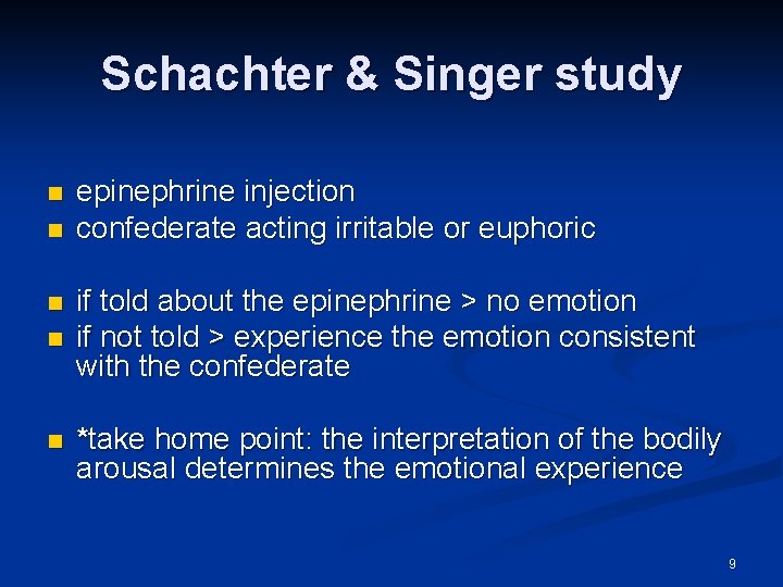 Schachter & Singer study n n n epinephrine injection confederate acting irritable or euphoric